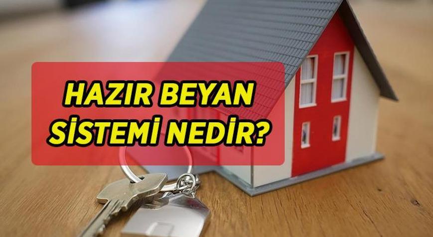 Hazır Beyan Sistemi nedir Kira beyannamesi nasıl ve nereden verilir Kimler hazır kira beyannamesi verecek