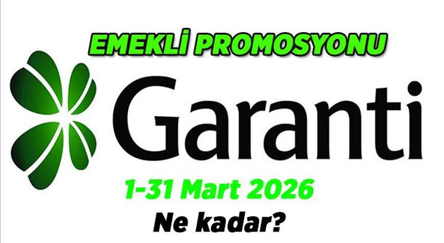 BU AYLIK EMEKLİ MAAŞI BANKA PROMOSYONU 2026 MART 💥 Garanti Bankasında emekli promosyonu ne kadar 1-31 Mart 2026 Garanti Bankasında Emekli Maaşına göre banka promosyonu kaç TL