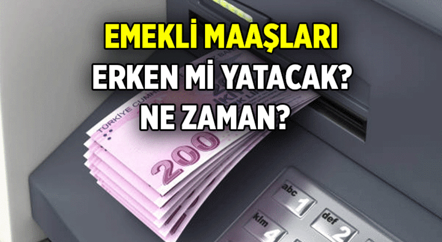 EMEKLİ MAAŞLARI BU AYA MAHSUS ERKEN Mİ ÖDENECEK 2026 Mart Emekli maaşı bayramdan ne kadar önce, ne zaman yatacak