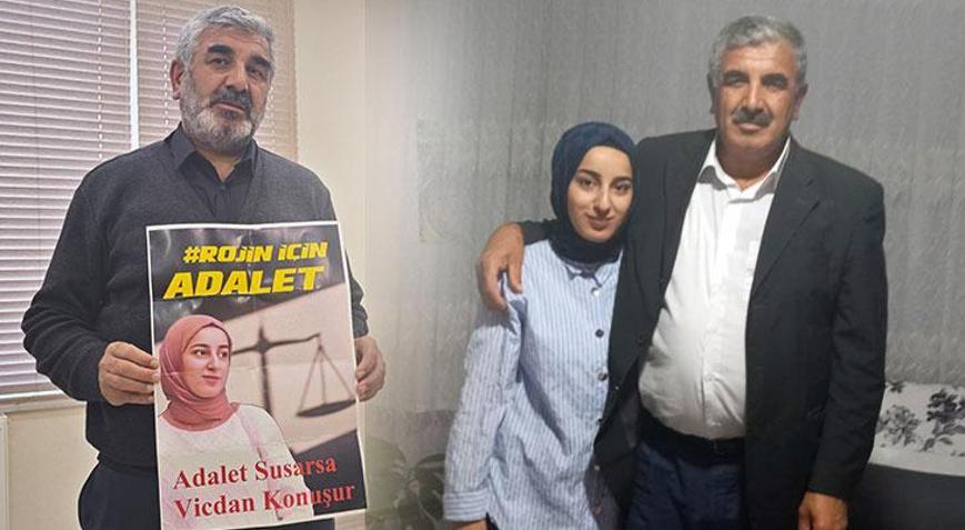 Rojinin şifresi çözülemedi Baba: Telefon açılsa bizim için bir umut olurdu