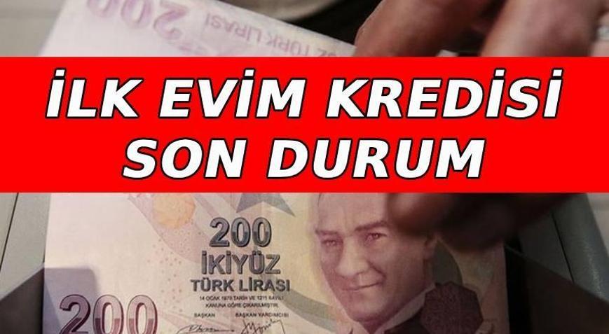 İLK EVİM KONUT KREDİSİ SON DURUM: 1.20 faizli konut kredisi çıktı mı, ne zaman çıkacak 1.20 faizli ilk evim kredisi son gelişmeler