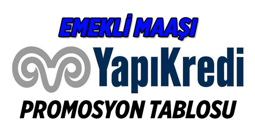 YAPI KREDİ EMEKLİ PROMOSYONU TUTARI 2026 Martta geçerli Yapı Kredi Emekli Maaşı Banka Promosyonu ne kadar