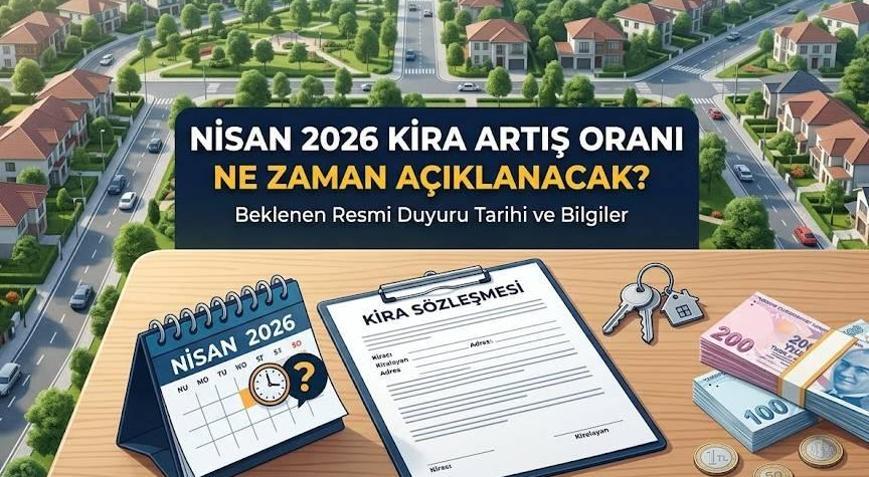 KİRA ARTIŞ ORANI NİSAN 2026 SON DURUM 📍 Kira artış oranı ne zaman açıklanır, hangi gün TÜİK TEFE TÜFE Nisan 2026 kira artış oranı hesaplama örneği