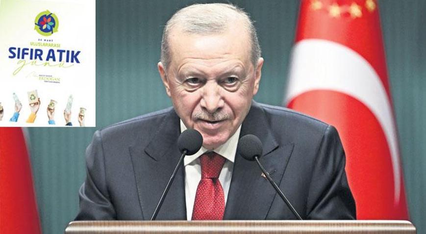Cumhurbaşkanı Erdoğan’dan Uluslararası Sıfır Atık Günü mesajı: Ekonomiye 365 milyar lira katkı sağladık
