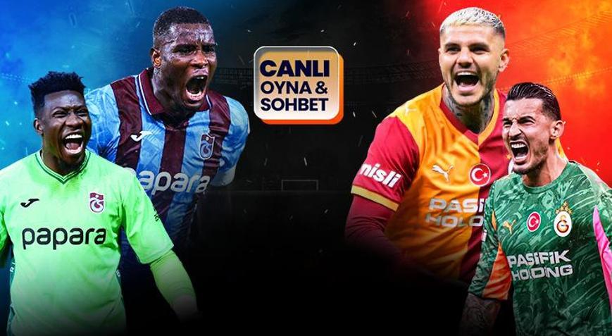 Lider Galatasaray, Trabzonspor deplasmanında Maçın heyecanı canlı sohbet ile Mislide