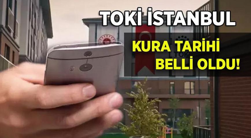 İSTANBUL TOKİ KURA TARİHİ NETLEŞTİ İstanbullular merakla bekliyordu TOKİ İstanbul 100 bin konut kura çekilişi ne zaman, ayın kaçında
