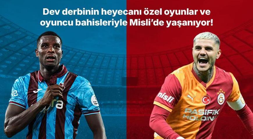 Trabzonspor – Galatasaray derbisinin heyecanı özel oyunlar ve oyuncu bahisleriyle Misli’de yaşanıyor