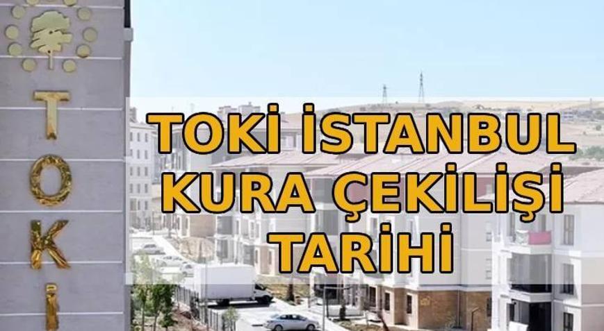 TOKİ İSTANBUL KURASI GERİM SAYIM 📍 TOKİ İstanbul kurası ne zaman İstanbul TOKİ kura çekiliş sonuçları hak sahipleri isim listesi ne zaman açıklanacak