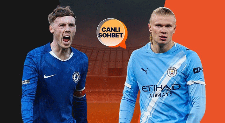 Manchester City, Premier Ligde Chelseaye konuk olacak Zorlu maçın heyecanı canlı sohbet ile Mislide