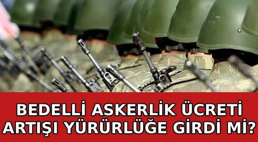 BEDELLİ ASKERLİK ÜCRETİ 2026 | Bedelli askerlik ücreti arttı mı, 417 bin TL oldu mu Bedelli askerlik ücreti artışı yürürlüğe girdi mi