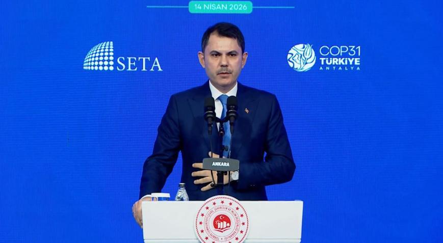 Bakan Kurum: COP31de en çok su ve gıdaya dikkat çekeceğiz