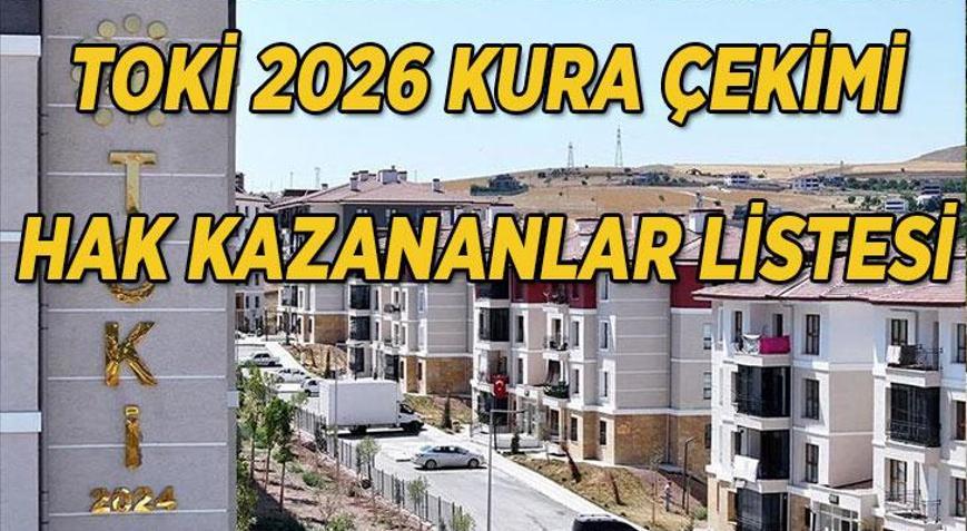 TOKİ İSTANBUL KURA HAK KAZANAN İSİMLERİ: 100.000 konut İstanbul TOKİ 2026 başvurusu kabul edilenler ve reddedilenler nereden görüntülenir, nasıl öğrenilir PDF ve isim listesi görüntüleme