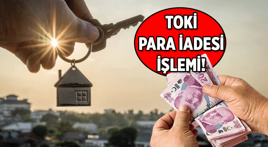 TOKİ HABERLERİ ❗ Ziraat Bankası, Halkbank, Vakıf Katılımdan TOKİ Para İadesi Alma İşlemi: 5 Bin TLlik TOKİ başvuru parası nasıl ve ne zaman geri alınır