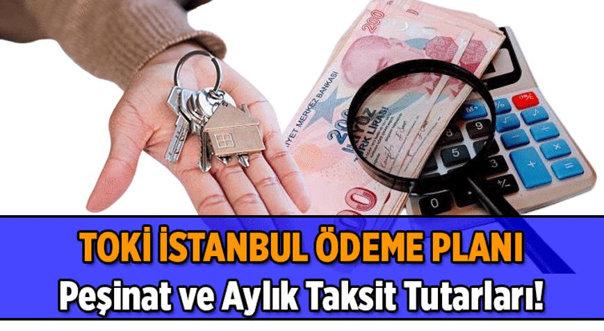 Yüzyılın Konut Projesi 💥 TOKİ İstanbul Ödeme Planının Konut Tipi, Metrekare, Satış Fiyatı, Peşinat, Vade, Aylık Taksit Tablosu 🏡 TOKİ İstanbulun 1+1, 2+1 Dairelerinin peşinat ve aylık taksiti ne kadar, ilk ödemeler ne zaman başlayacak