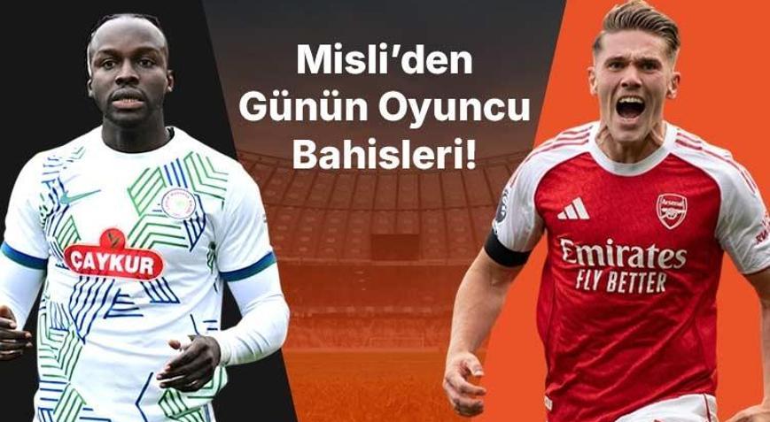Rizespor’un golleri Ali Sowe’dan Arsenal’in iç saha golcüsü Gyökeres... İşte Misli’den günün oyuncu bahisleri