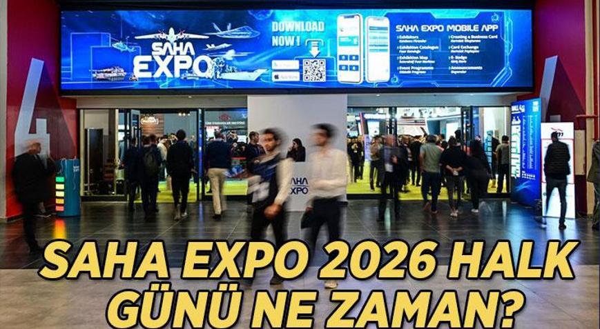 SAHA Expo 2026 fuarı kaç gün sürecek SAHA Expo 2026 fuarı nerede, halk günü ne zaman, etkinlik takviminde neler var