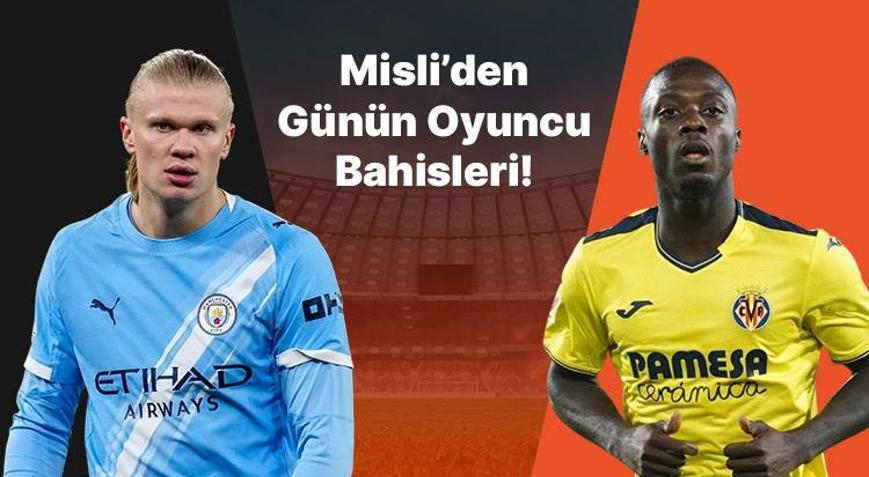 Haaland atıyor City kazanıyor Villarreal’in iç saha golcüsü Pepe… İşte Misli’den günün oyuncu bahisleri