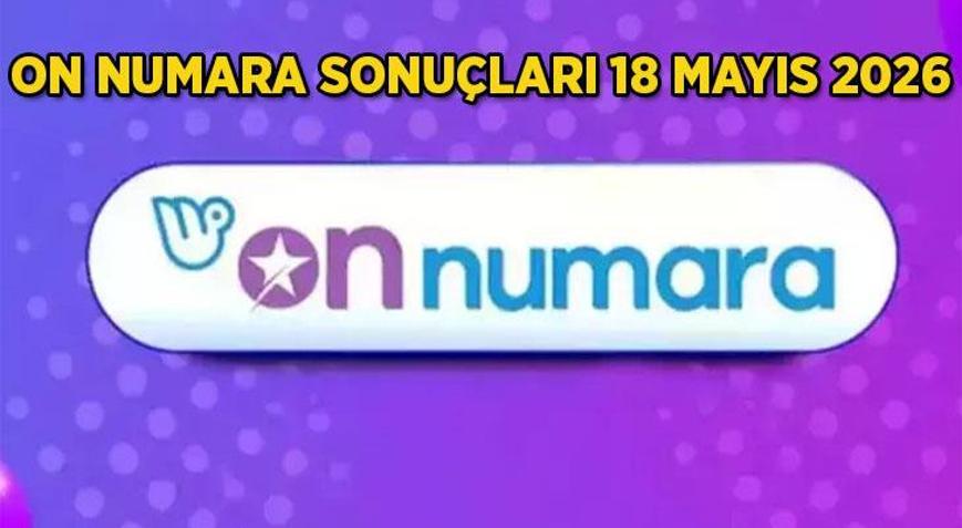 ON NUMARA SONUÇLARI TIKLA - ÖĞREN Milli Piyango 18 Mayıs 2026 Pazartesi On Numara çekiliş sonuçları kazandıran talihli numaralar