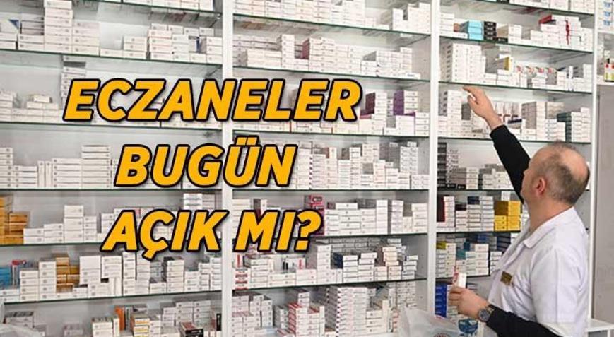 BUGÜN ECZANELER KAPALI MI 27 Mayıs Çarşamba eczaneler açık mı Nöbetçi eczaneler nerede