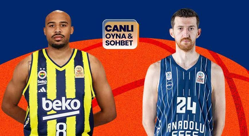 Fenerbahçe, Anadolu Efesi ağırlıyor Maçın heyecanı canlı sohbet ile Mislide