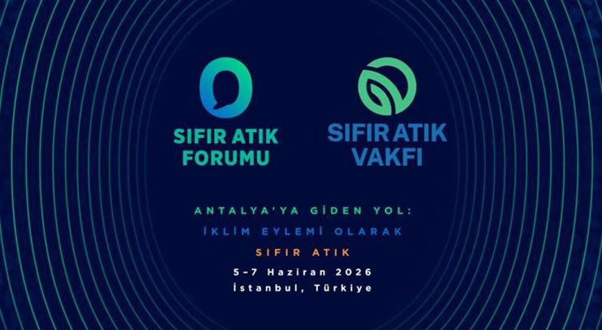 İstanbuldaki Sıfır Atık Forumu 183 ülkeden temsilciyi ağırlayacak