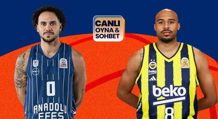 Anadolu Efes, Fenerbahçe’yi ağırlıyor Maçın heyecanı canlı sohbet ile Misli’de