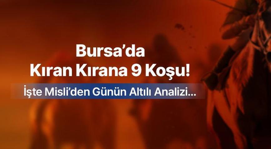 Bursa’da Kıran Kırana 9 Koşu  İşte Misli’den Günün Altılı Analizi…