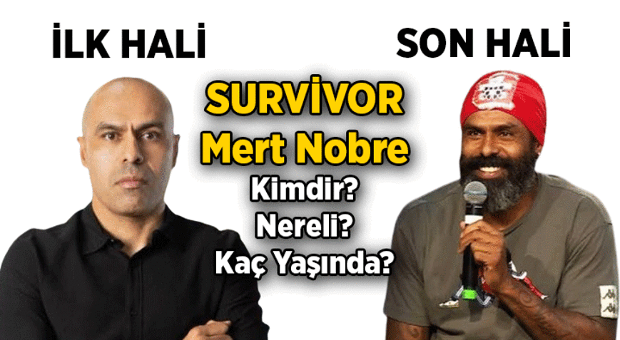 SURVİVOR 2026 ŞAMPİYONU NOBRE KİMDİR Mert Nobre kaç yaşında, nereli 2026 Survivor Mert Nobre hayatı...