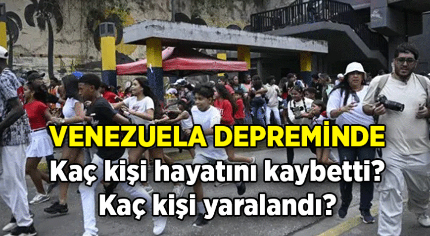İŞTE SON AÇIKLAMA 💥 Venezuela depreminde kaç kişi öldü 25 Haziran 2026 Venezuela depreminde kaç kişi yaralandı