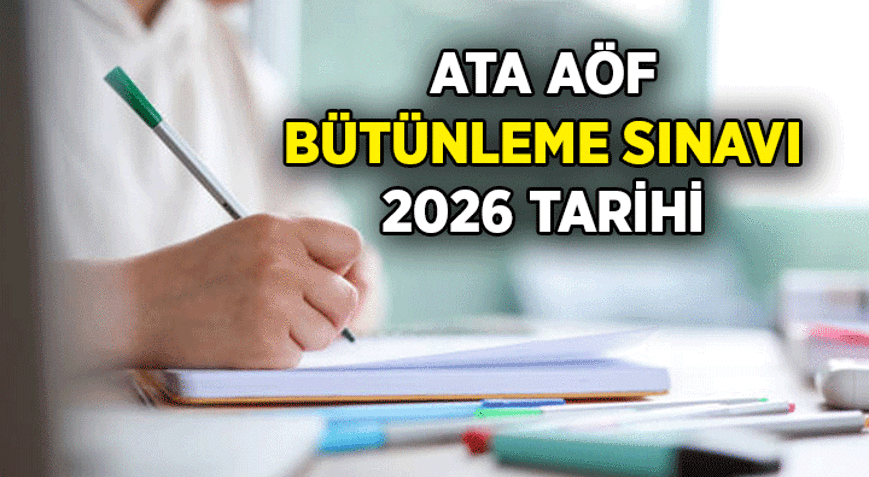 ATA AÖF Bütünleme Sınavı ne zaman 2026 ATA AÖF bütünleme sınavı yerleri belli oldu mu