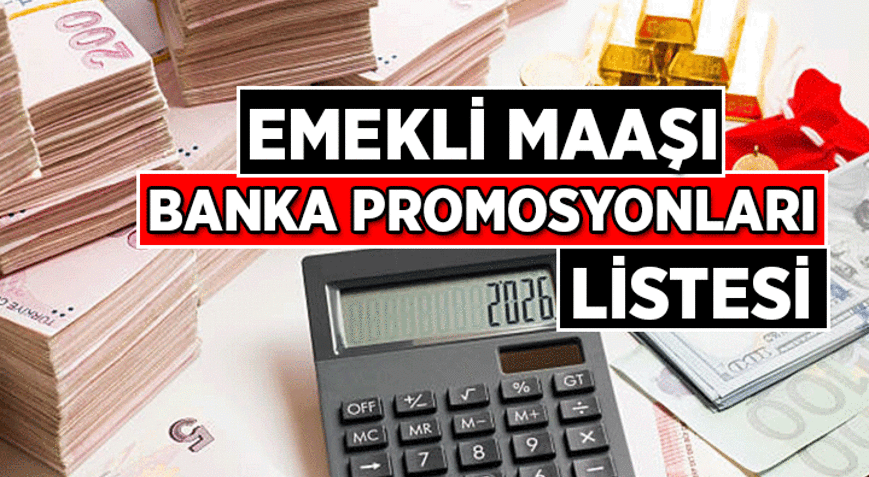 EMEKLİ MAAŞI BANKA PROMOSYONU NE KADAR 2026 Temmuzun Emekli Maaşı Banka Promosyonları kaç TL İşte banka banka, maaş maaş değişen tutarlar...