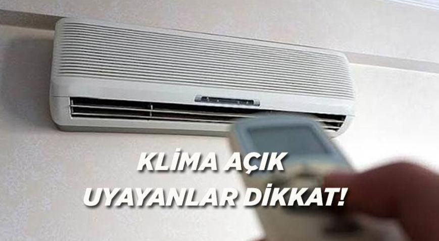 Klima açık uyumak gerçekten hasta eder mi Uzmanlar doğru kullanım şeklini açıkladı