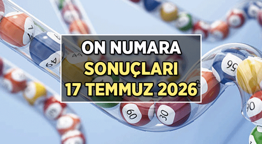 ON NUMARA SONUÇLARI AÇIKLANDI İşte 17 Temmuz 2026 On Numara çekiliş sonuçları