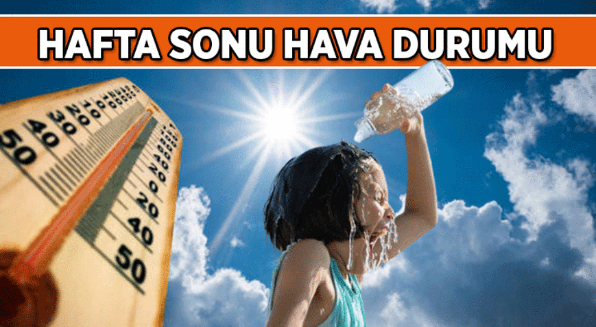İSTANBUL, ANKARA, İZMİR VE DİĞER İLLERİN HAFTA SONU HAVA DURUMU 🌞 18-19 Temmuz 2026 Cumartesi, Pazar hava kaç derece olacak