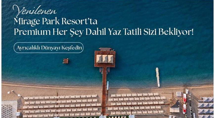 Yenilenen Mirage Park Resort’ta Premium Her Şey Dahil Tatil Dünyasını Keşfedin