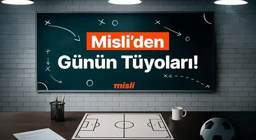 Beşiktaş ilk yarıları boş geçmiyor Başakşehir’den KG Var serisi… İşte Misli’den Günün Tüyoları