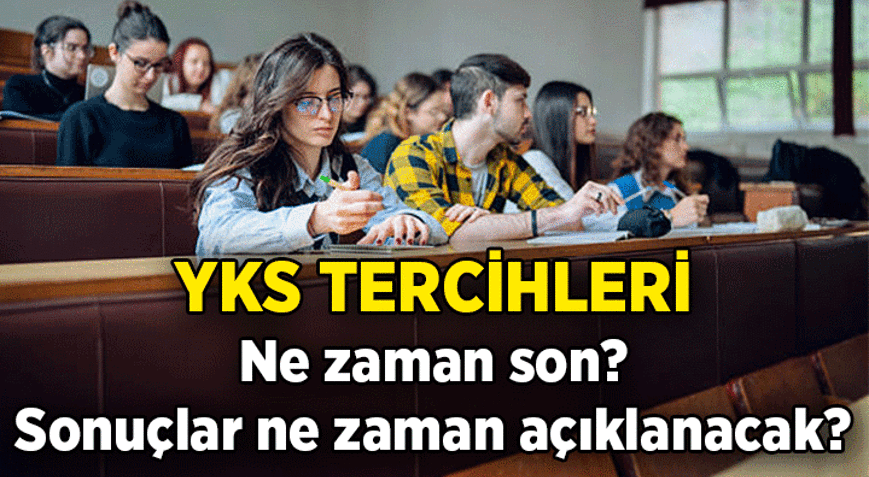ÜNİVERSİTE HABERLERİ 💥 YKS tercihleri ne zaman açıklanacak 2026-2027 YKS üniversite tercih süresi ne zaman bitiyor, sonuçları ne zaman belli olur