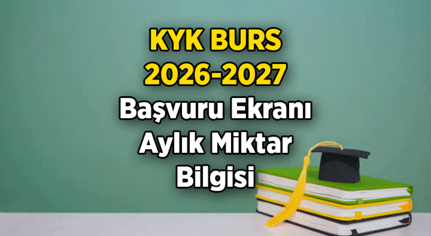 KYK kredi / burs başvuruları başladı mı, ne zaman, nasıl yapılır 2026-2027 KYK burs ne kadar, burs başvuru şartları nedir