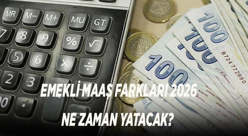 EMEKLİ MAAŞ FARKLARI 2026 NE ZAMAN YATACAK En Düşük Emekli Aylığı Zam Farkı İçin Tarih Netleşiyor