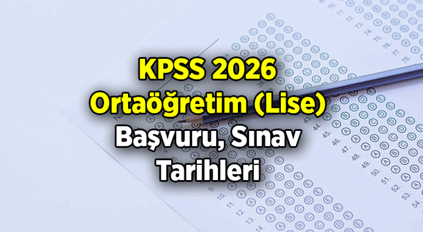 ÖSYM DUYURDU 🔔 KPSS Ortaöğretim başvuru ve sınav tarihleri ne zaman 2026 KPSS lise sınavı hangi gün