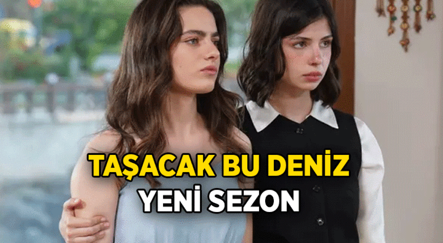 GÖZLER YENİ SEZONDA 📺 Taşacak Bu Deniz yeni sezon ne zaman başlıyor Taşacak Bu Deniz yeni bölüm hangi tarihte ekrana gelecek