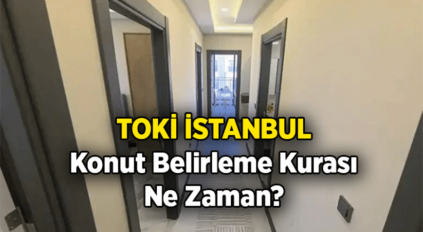 İSTANBULDAKİ TOKİNİN HAK SAHİPLERİ İÇİN TOKİ İstanbul konut tipi belirleme kurası ne zaman çekilecek 100.000 Konutlu TOKİ İstanbul için kaçıncı kat, hangi yön, kaç odalı ve kaç m2 ev hakkı için kura çekiliş tarihi belli mi
