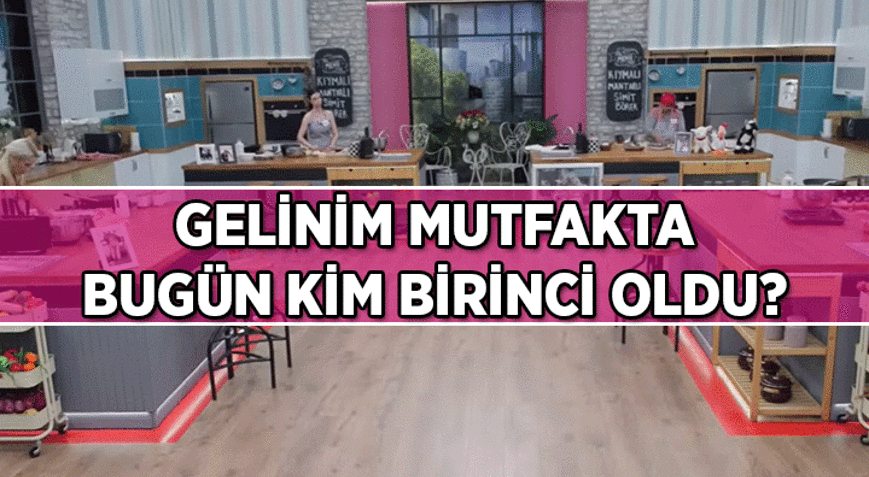 Gelinim Mutfakta bugün kim birinci oldu 12 Ağustos 2026 Gelinim Mutfakta hangi gelin çeyrek altın aldı