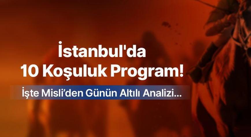 İstanbul’da 10 koşuluk program İşte Mi̇sli̇’den günün altılı anali̇zi̇