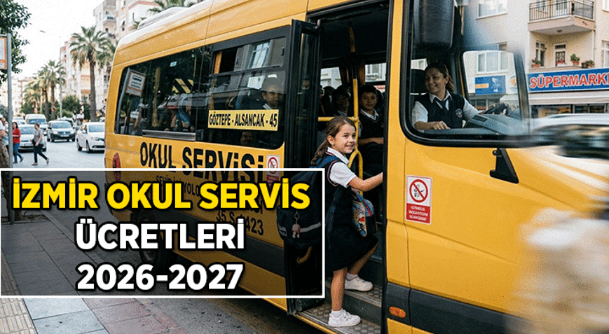 YENİ YILIN ZAMLI TARİFESİ BELLİ Mİ İzmirde okul servis ücreti kaç para 2026-2027 İzmirde aylık okul servis ücretleri ne kadar, KMye göre kaç TL