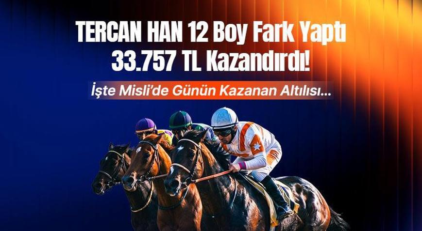 TERCAN HAN 12 Boy Fark Yaptı, 33.757 TL Kazandırdı İşte Misli’de Günün Kazanan Altılısı…