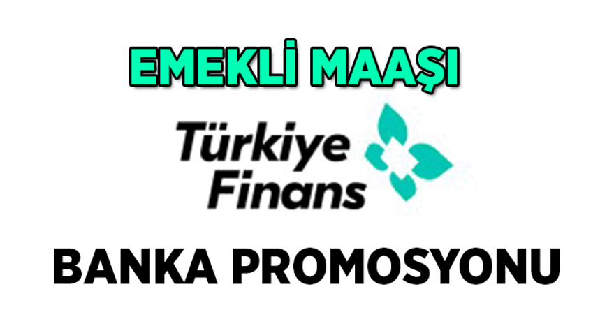 BANKALARA VE EMEKLİ MAAŞLARINA GÖRE DEĞİŞİYOR ✅ Türkiye Finansta emekli promosyonu ne kadar 2026 Ağustos Emekli maaşı banka promosyonu kaç TL