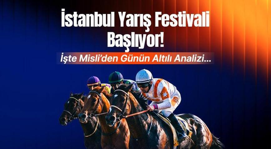 İstanbul Yarış Festivali Başlıyor İşte Misli’den Günün Altılı Analizi…