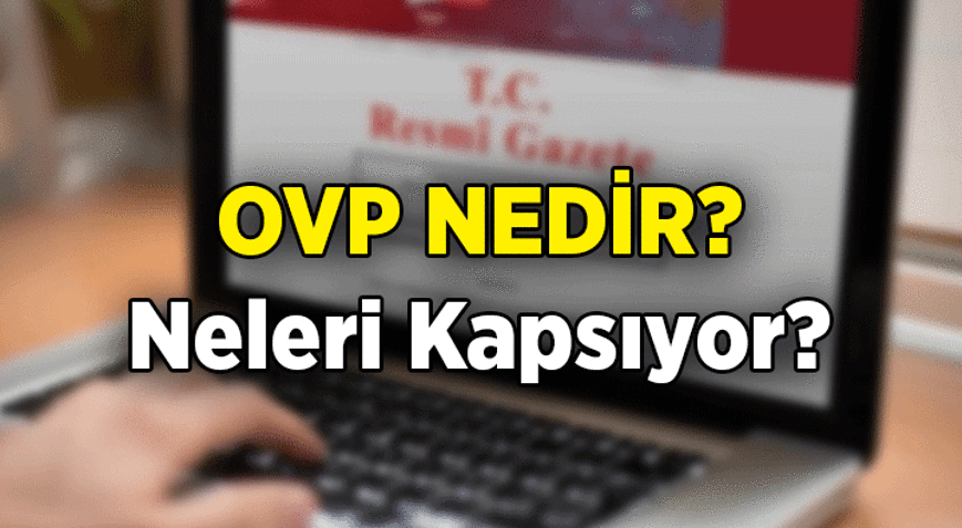ORTA VADELİ PROGRAM (OVP) nedir, OVP enflasyon tahmini % kaç 2027-2029 Orta Vadeli Programda (OVP) neler var, neyi kapsıyor