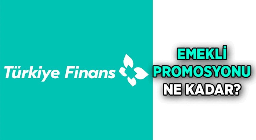 TÜRKİYE FİNANSTA EMEKLİYE 32.000 TL BANKA PROMOSYON FIRSATI Türkiye Finans Bankasında Emekli Maaşı Banka Promosyonu şartları neler İşte nakit promosyon ve bonus ödüller